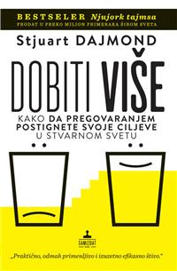 DOBITI VIŠE - Kako da pregovaranjem postignete svoje ciljeve u stvarnom svetu